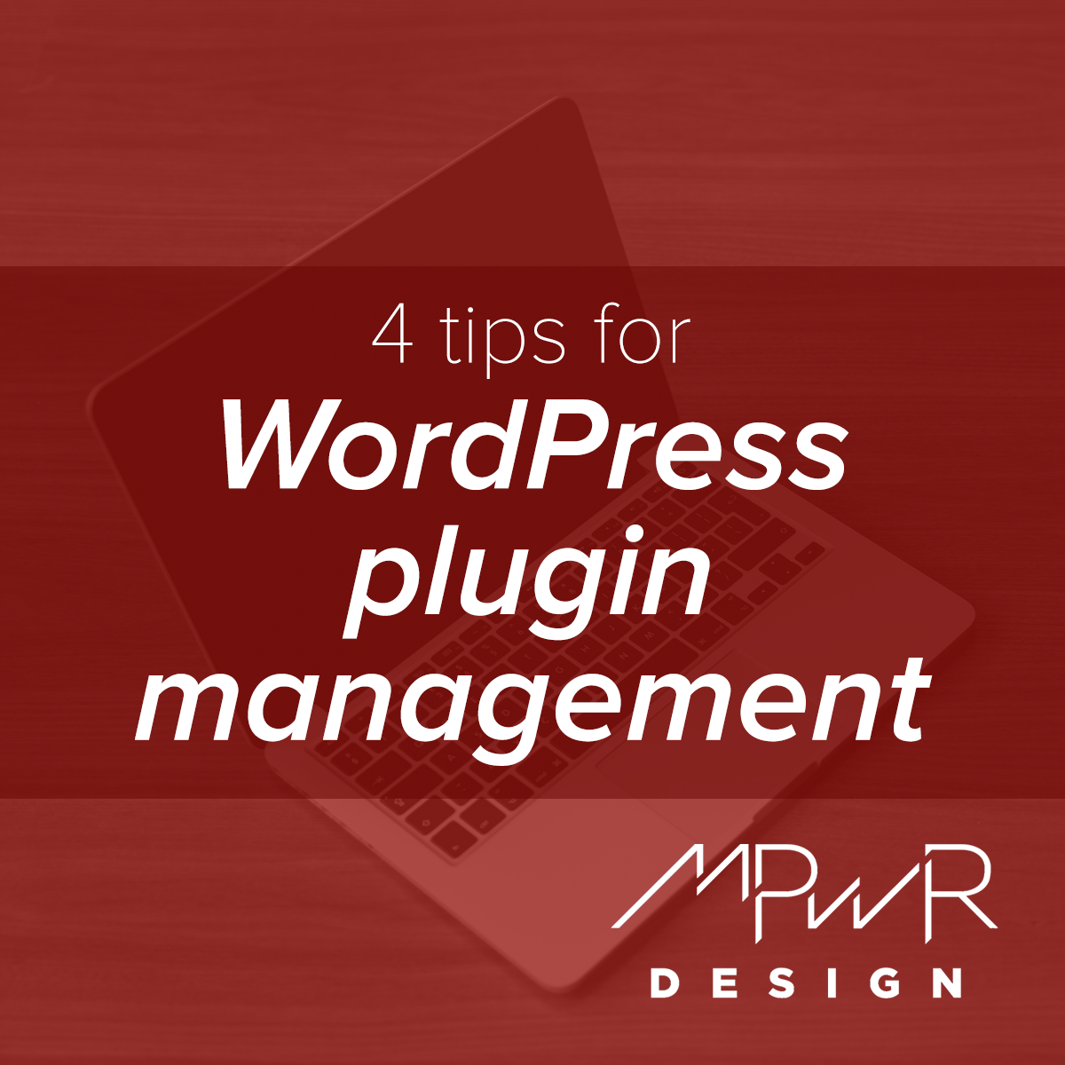 4 Tips For Wordpress Plugin Management Mpwr Design