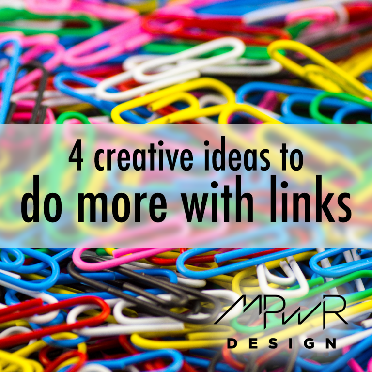 4 creative ideas to do more with links - MPWR Design